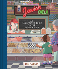 Load image into Gallery viewer, The Jewish Deli an Illustrated Guide to the Chosen Food