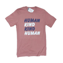Load image into Gallery viewer, Human Kind Kind Human Tee