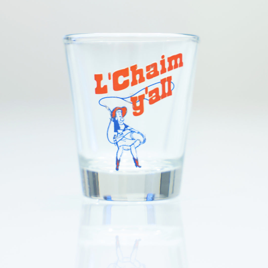 L'Chaim y'all shot glass