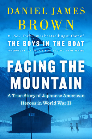 Facing the Mountain: The Story of Japanese American Heroes in WWII